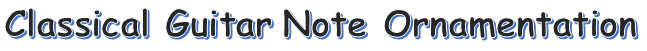 Classical Guitar Note Ornamentation